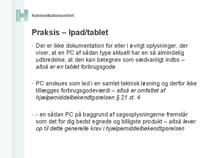 Praksis – Ipad/tablet - Der er ikke dokumentation for eller i øvrigt oplysninger, der