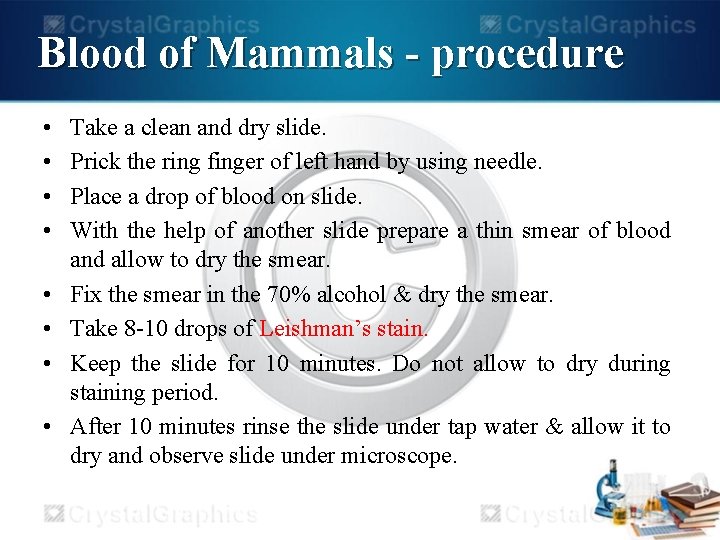 Blood of Mammals - procedure • • Take a clean and dry slide. Prick