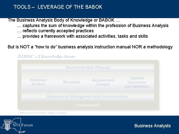 TOOLS – LEVERAGE OF THE BABOK The Business Analysis Body of Knowledge or BABOK