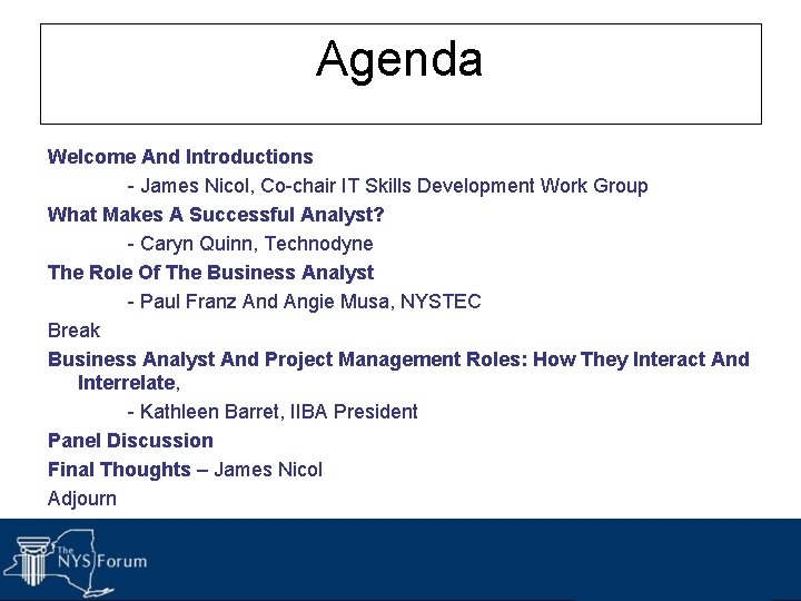 Agenda Welcome And Introductions - James Nicol, Co-chair IT Skills Development Work Group What