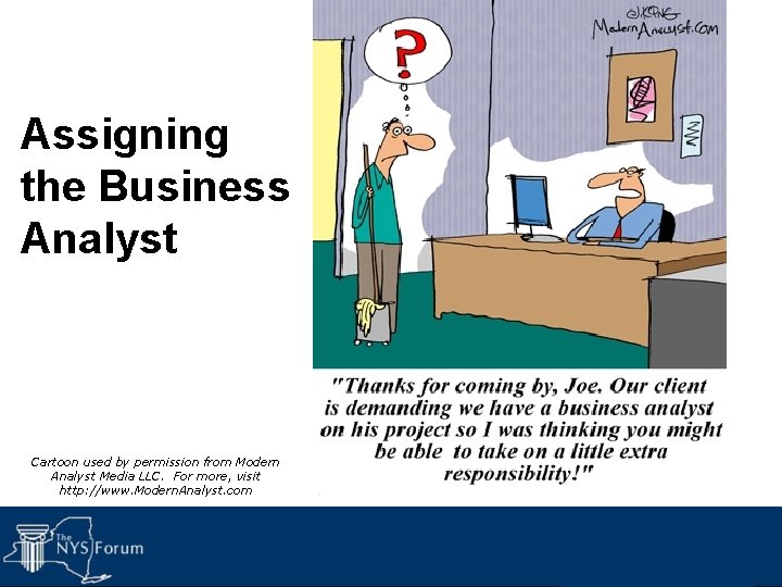 Assigning the Business Analyst Cartoon used by permission from Modern Analyst Media LLC. For