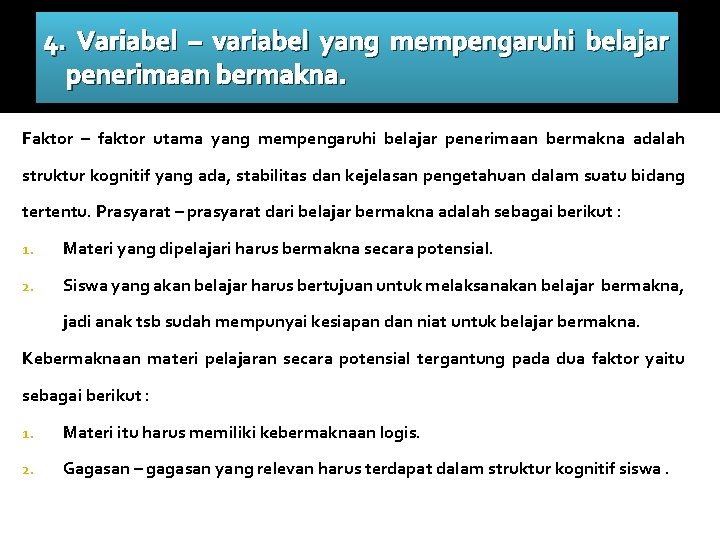 4. Variabel – variabel yang mempengaruhi belajar penerimaan bermakna. Faktor – faktor utama yang