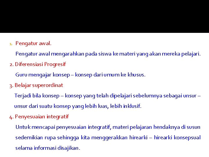 1. Pengatur awal mengarahkan pada siswa ke materi yang akan mereka pelajari. 2. Diferensiasi