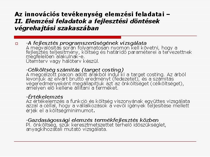 Az innovációs tevékenység elemzési feladatai – II. Elemzési feladatok a fejlesztési döntések végrehajtási szakaszában