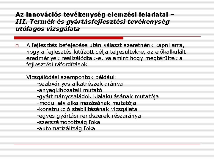 Az innovációs tevékenység elemzési feladatai – III. Termék és gyártásfejlesztési tevékenység utólagos vizsgálata o