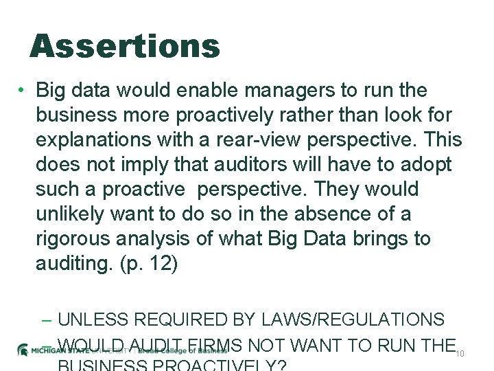 Assertions • Big data would enable managers to run the business more proactively rather