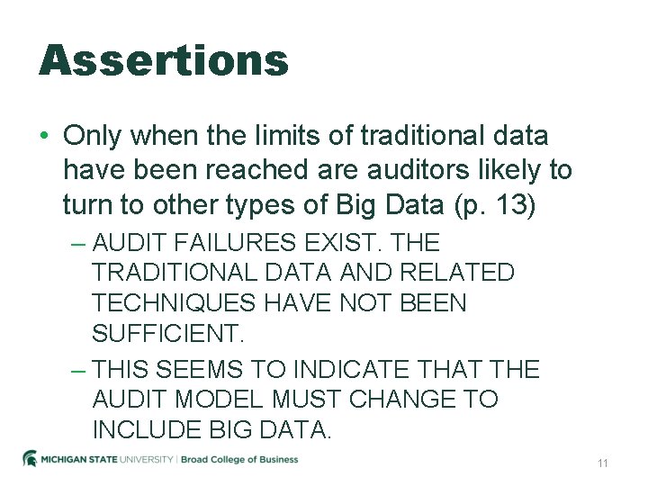 Assertions • Only when the limits of traditional data have been reached are auditors