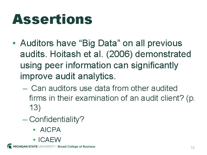 Assertions • Auditors have “Big Data” on all previous audits. Hoitash et al. (2006)