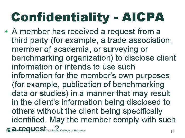 Confidentiality - AICPA • A member has received a request from a third party