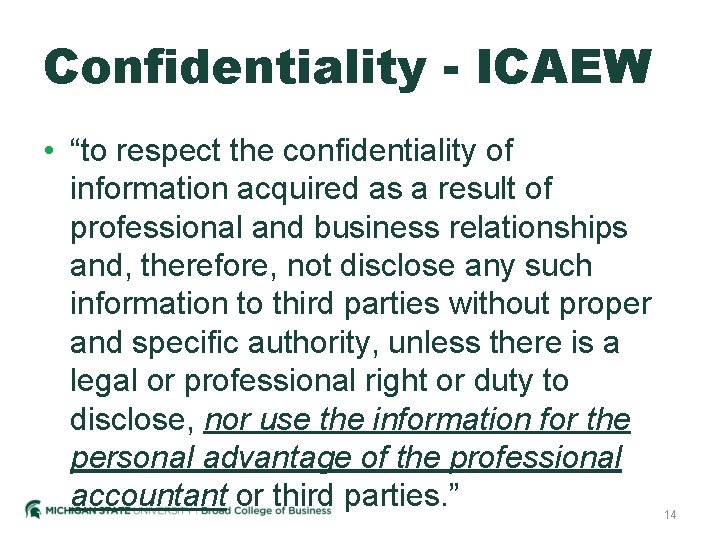 Confidentiality - ICAEW • “to respect the confidentiality of information acquired as a result