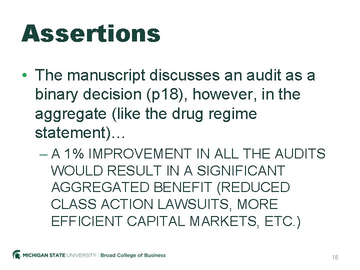 Assertions • The manuscript discusses an audit as a binary decision (p 18), however,