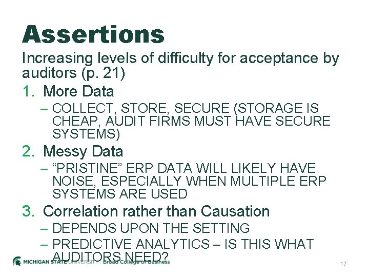 Assertions Increasing levels of difficulty for acceptance by auditors (p. 21) 1. More Data