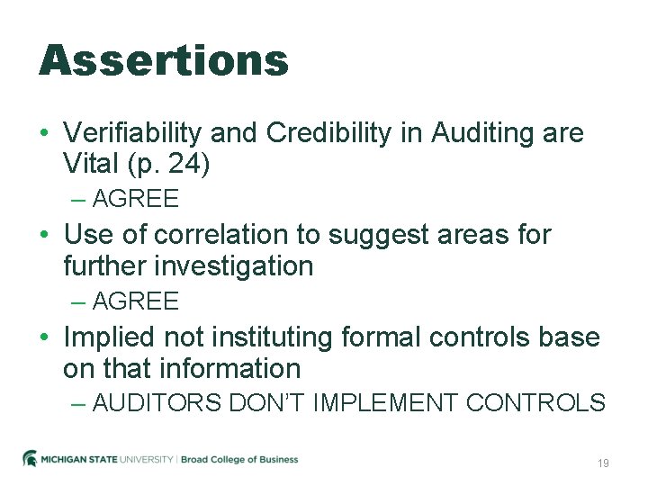 Assertions • Verifiability and Credibility in Auditing are Vital (p. 24) – AGREE •