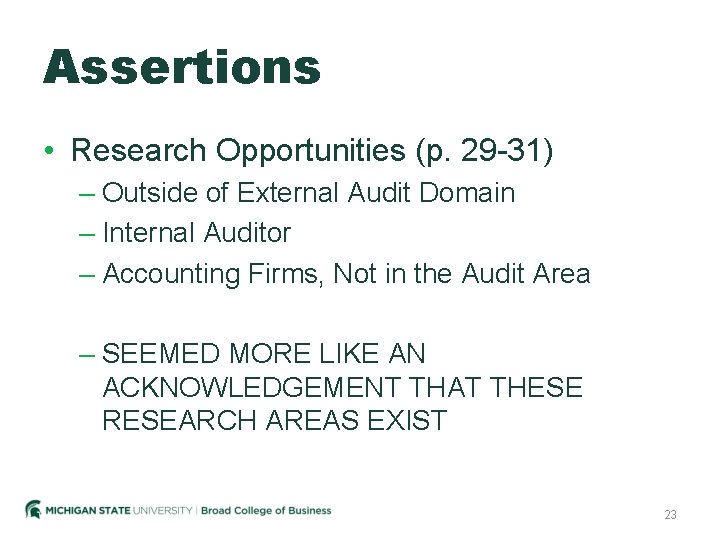 Assertions • Research Opportunities (p. 29 -31) – Outside of External Audit Domain –