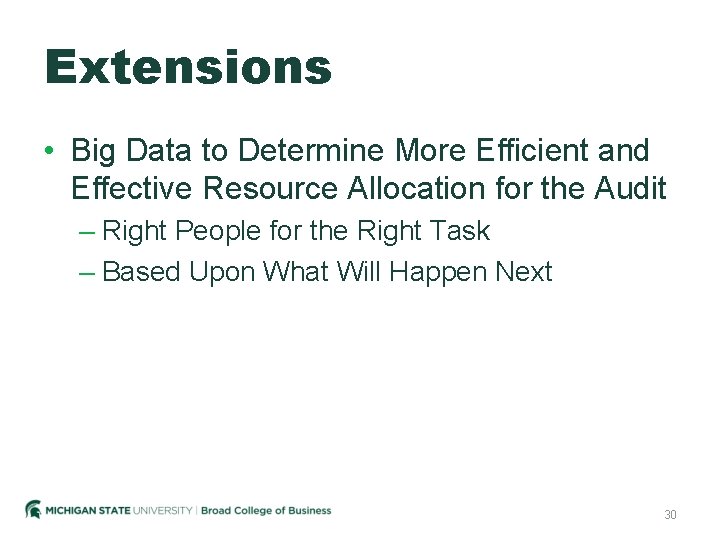 Extensions • Big Data to Determine More Efficient and Effective Resource Allocation for the