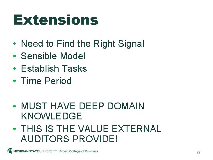 Extensions • • Need to Find the Right Signal Sensible Model Establish Tasks Time