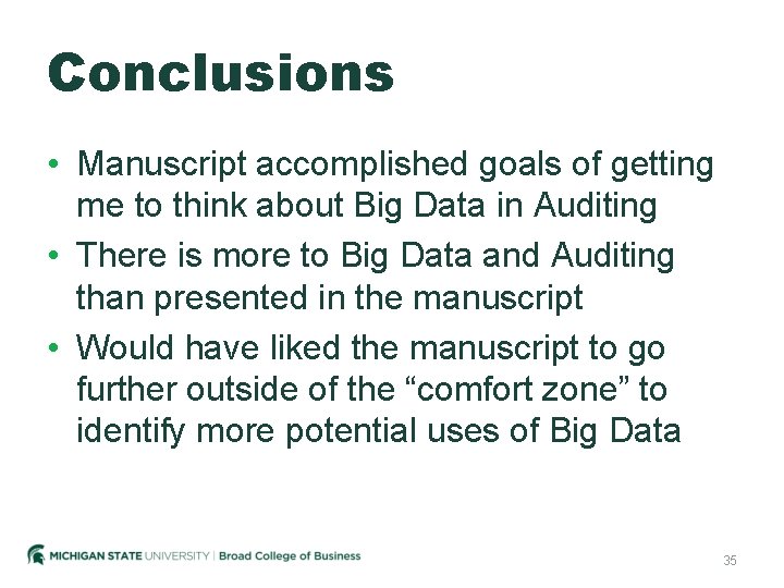 Conclusions • Manuscript accomplished goals of getting me to think about Big Data in