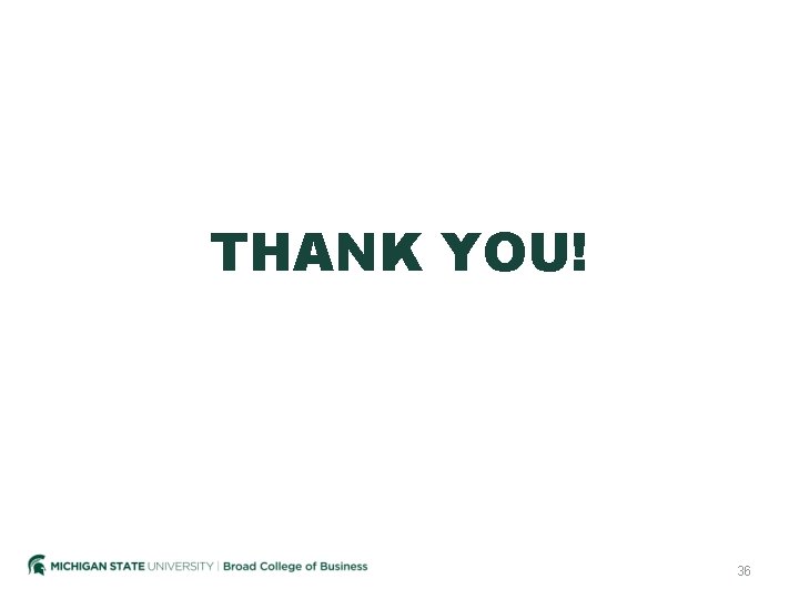 THANK YOU! 36 
