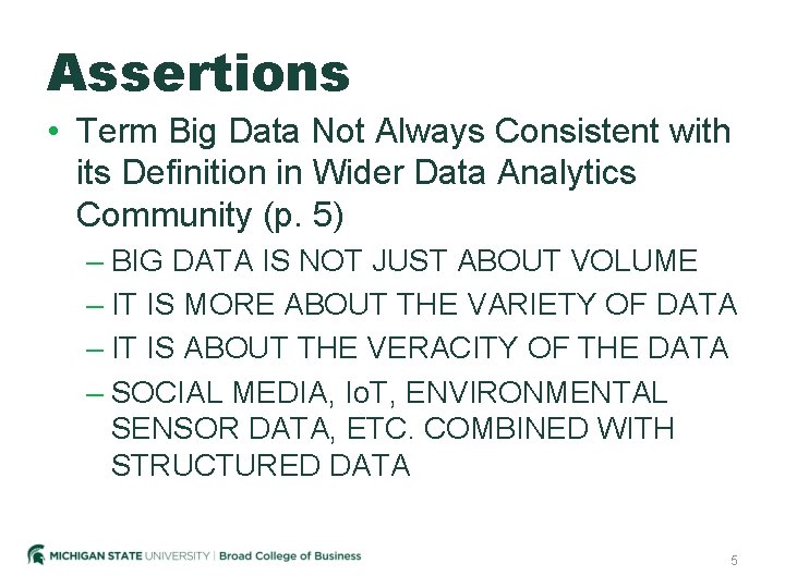 Assertions • Term Big Data Not Always Consistent with its Definition in Wider Data