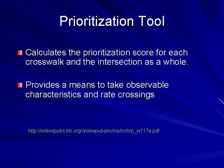 Prioritization Tool Calculates the prioritization score for each crosswalk and the intersection as a