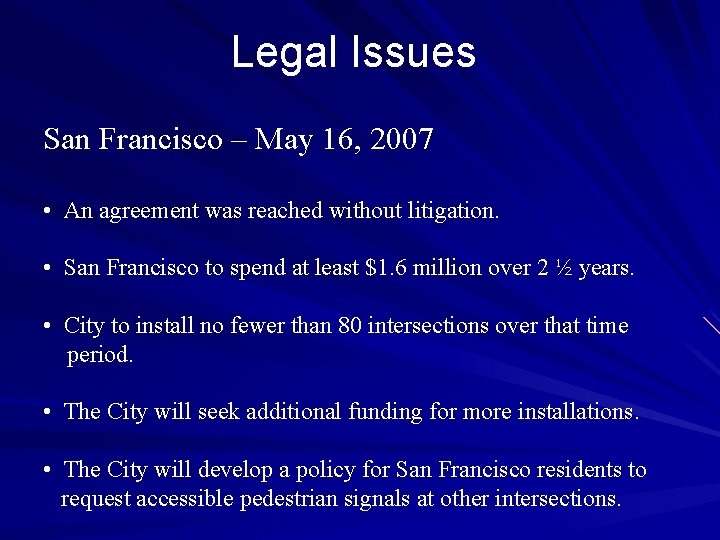 Legal Issues San Francisco – May 16, 2007 • An agreement was reached without