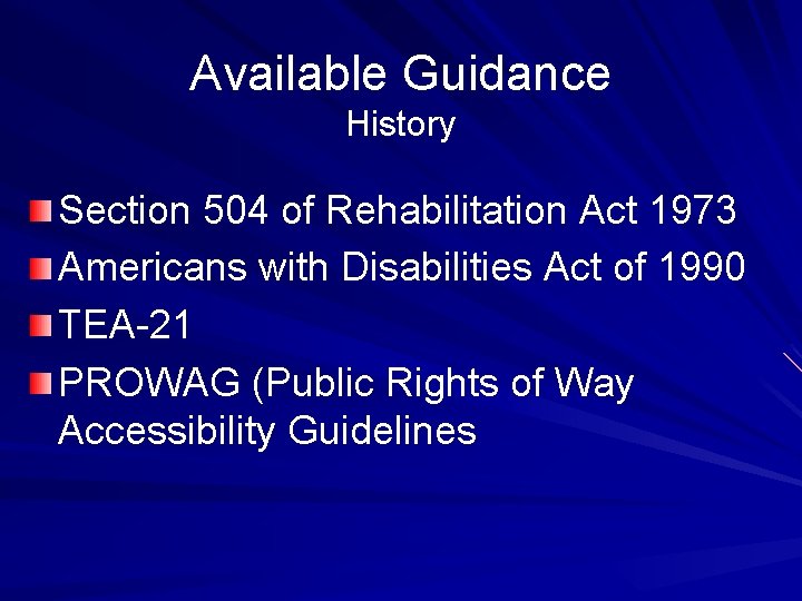 Available Guidance History Section 504 of Rehabilitation Act 1973 Americans with Disabilities Act of