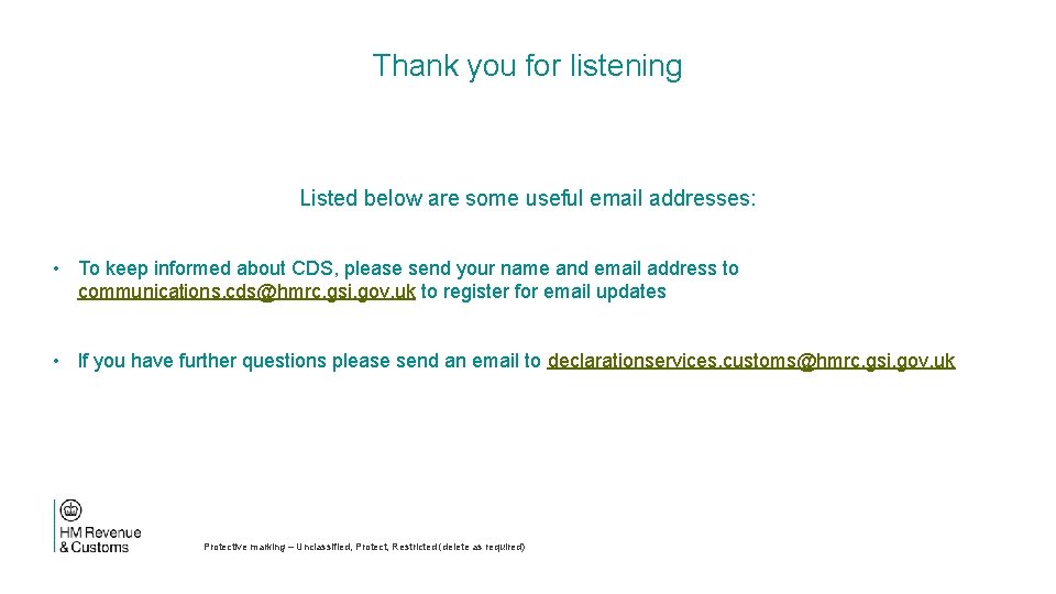 Thank you for listening Listed below are some useful email addresses: • To keep