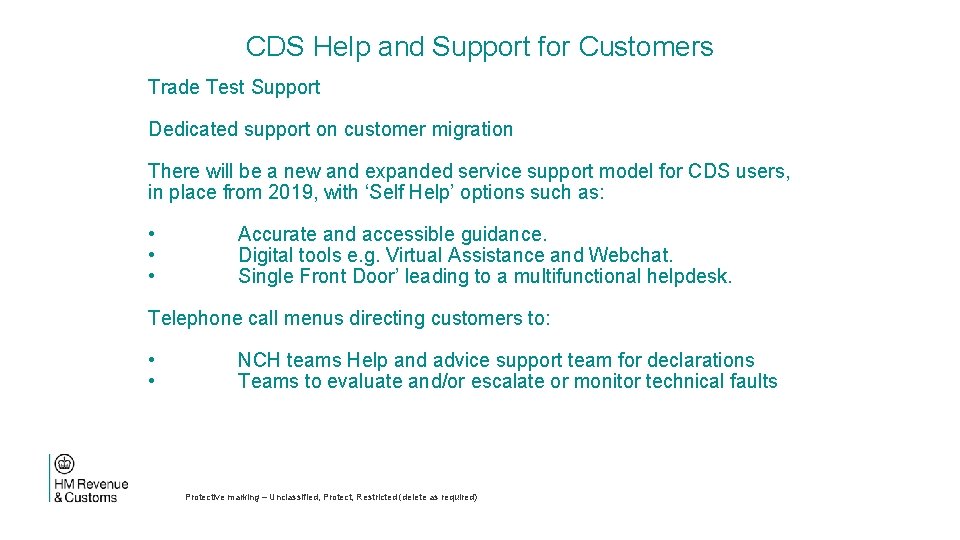 CDS Help and Support for Customers Trade Test Support Dedicated support on customer migration