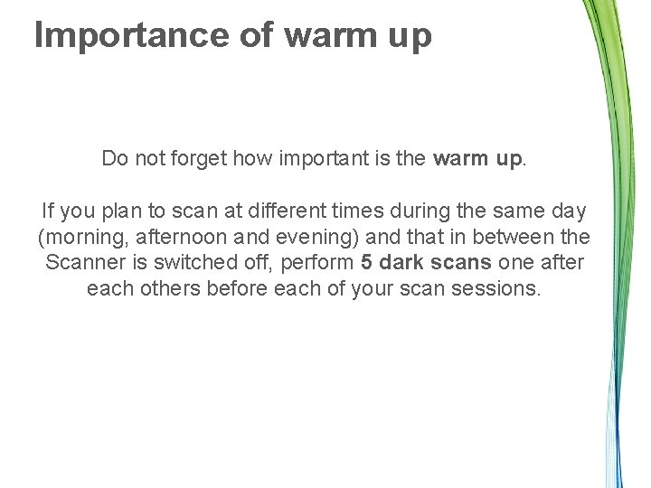 Importance of warm up Do not forget how important is the warm up. If