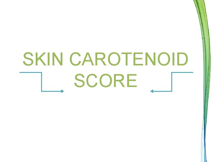 SKIN CAROTENOID SCORE 