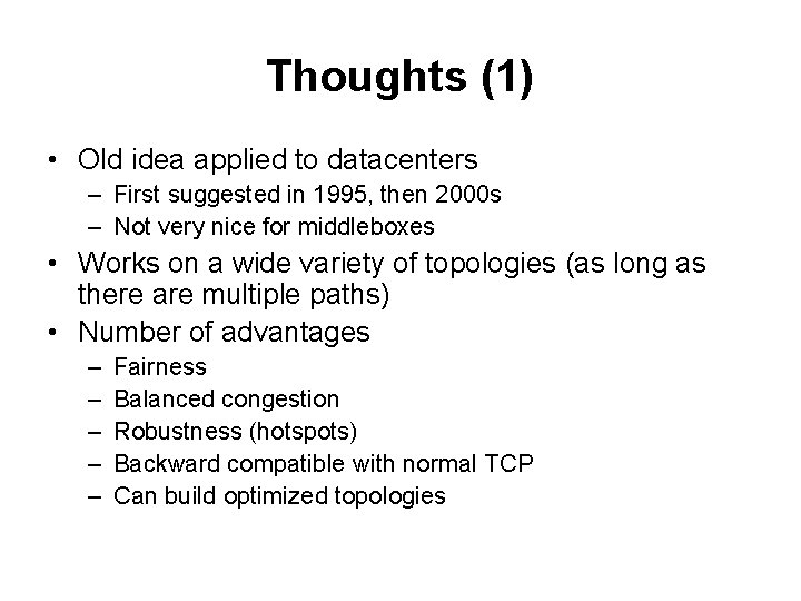 Thoughts (1) • Old idea applied to datacenters – First suggested in 1995, then