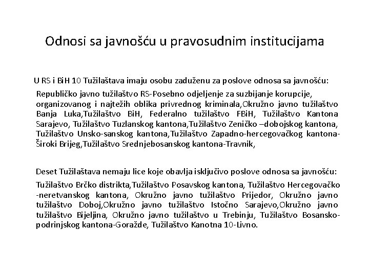 Odnosi sa javnošću u pravosudnim institucijama U RS i Bi. H 10 Tužilaštava imaju