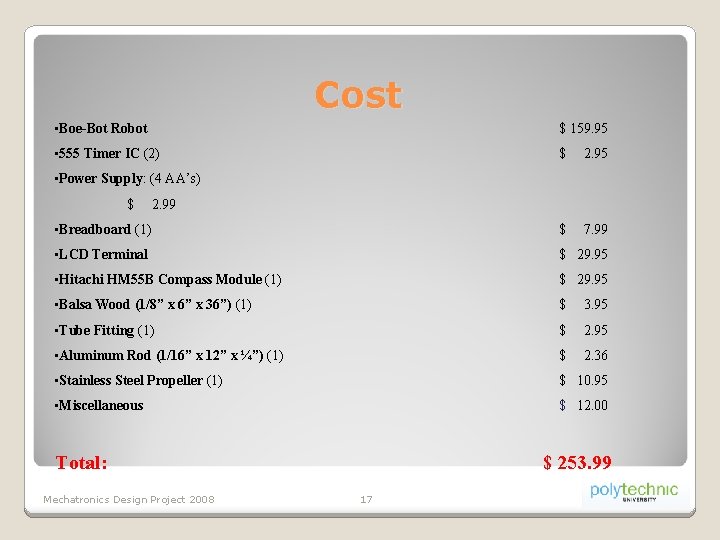 Cost • Boe-Bot Robot $ 159. 95 • 555 Timer IC (2) $ 2.