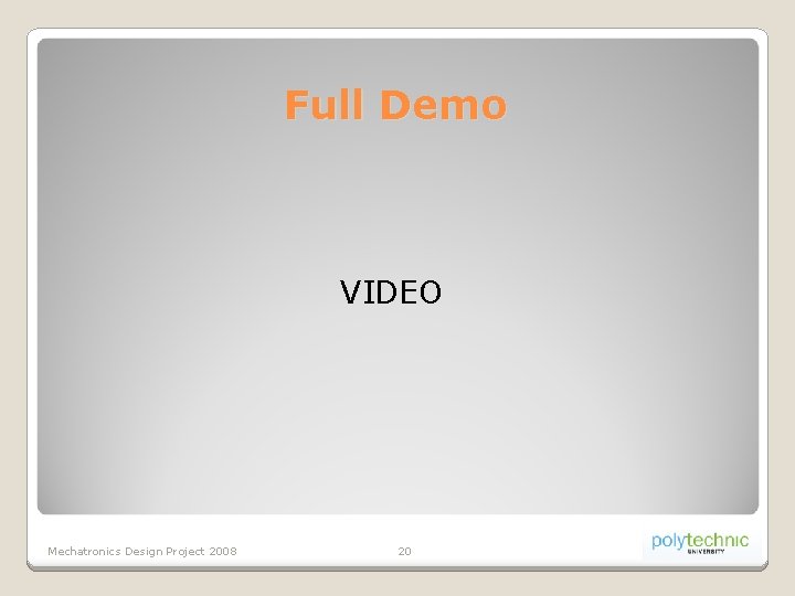 Full Demo VIDEO Mechatronics Design Project 2008 20 