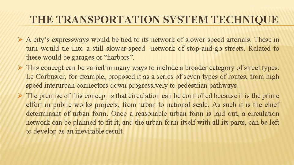 THE TRANSPORTATION SYSTEM TECHNIQUE Ø A city’s expressways would be tied to its network