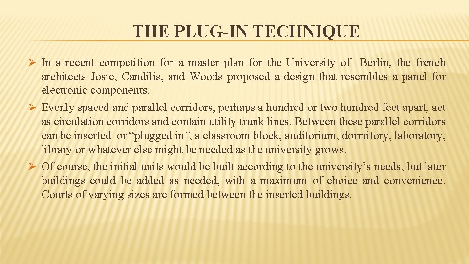 THE PLUG-IN TECHNIQUE Ø In a recent competition for a master plan for the