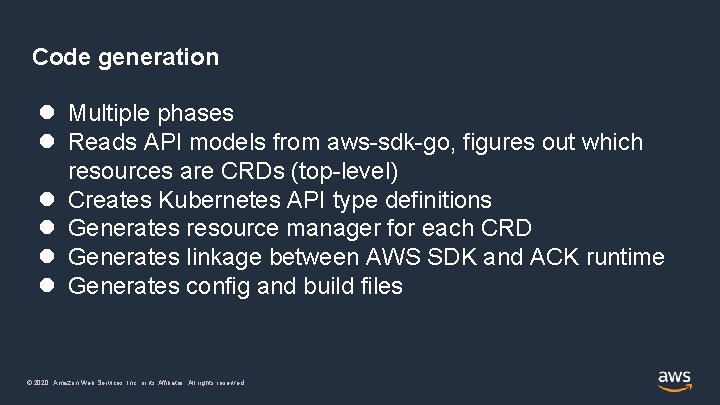 Code generation Multiple phases Reads API models from aws-sdk-go, figures out which resources are