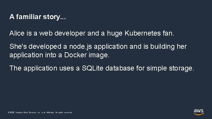 A familiar story. . . Alice is a web developer and a huge Kubernetes