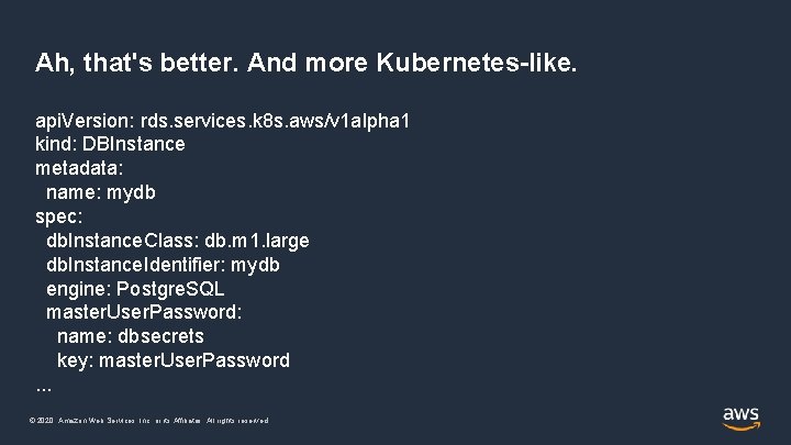 Ah, that's better. And more Kubernetes-like. api. Version: rds. services. k 8 s. aws/v