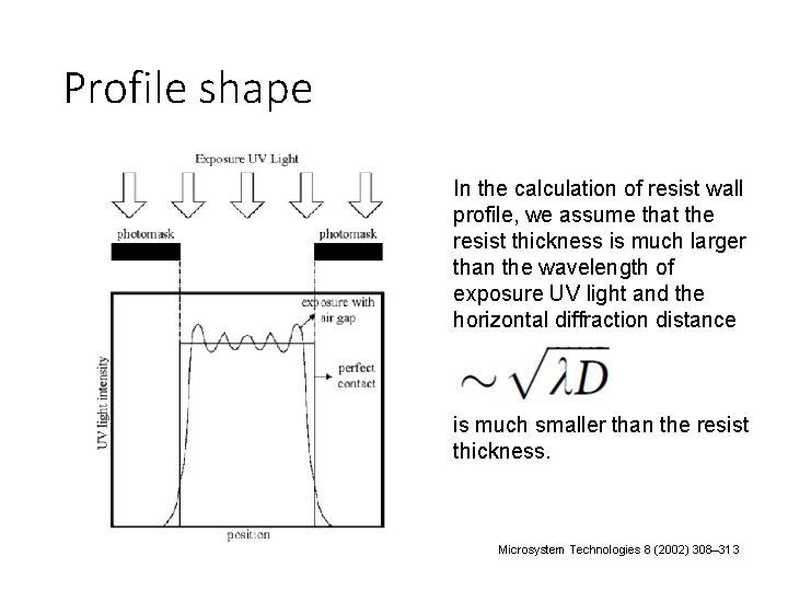 Profile shape In the calculation of resist wall profile, we assume that the resist