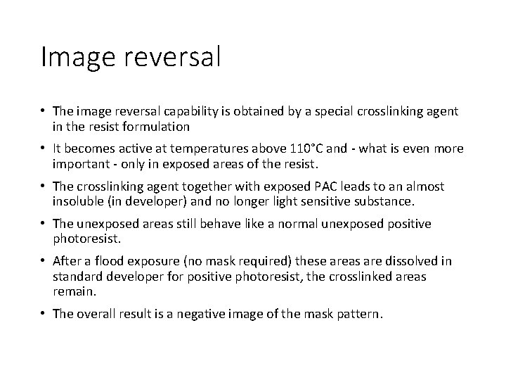 Image reversal • The image reversal capability is obtained by a special crosslinking agent