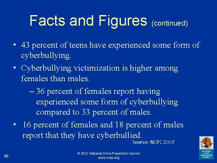 Facts and Figures (continued) • 43 percent of teens have experienced some form of