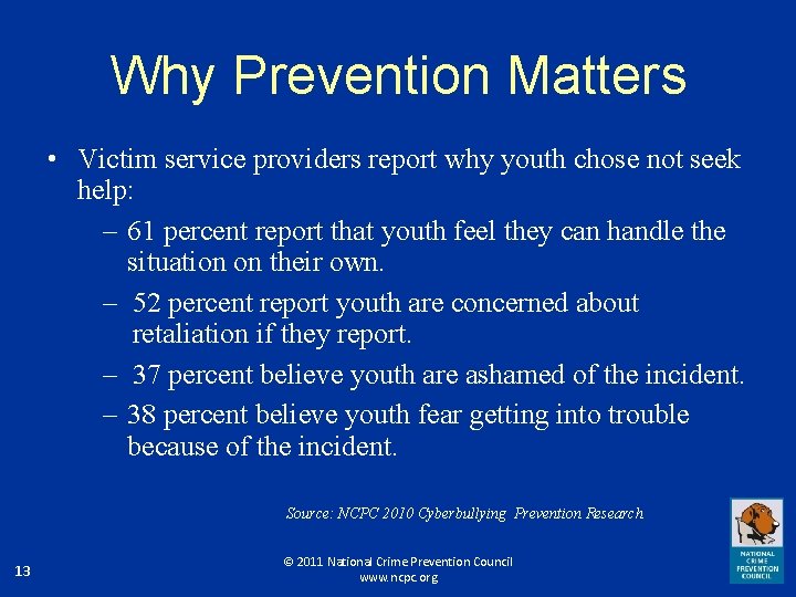 Why Prevention Matters • Victim service providers report why youth chose not seek help: