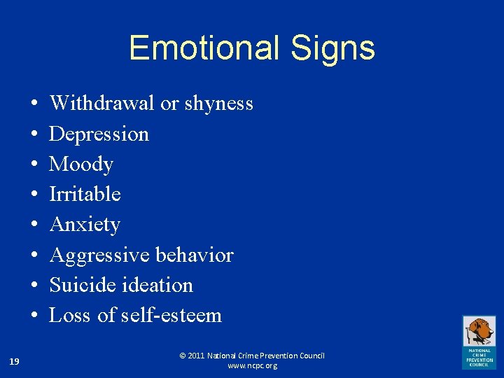 Emotional Signs • • 19 Withdrawal or shyness Depression Moody Irritable Anxiety Aggressive behavior