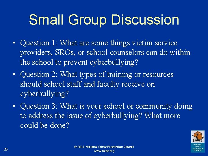 Small Group Discussion • Question 1: What are some things victim service providers, SROs,