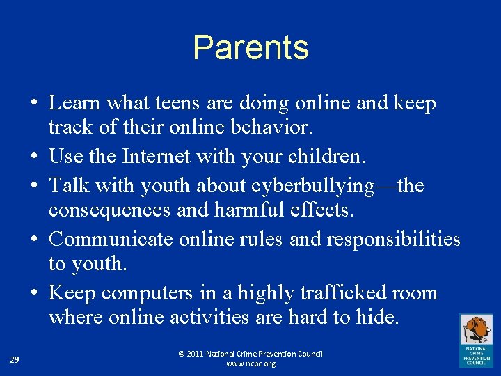 Parents • Learn what teens are doing online and keep track of their online