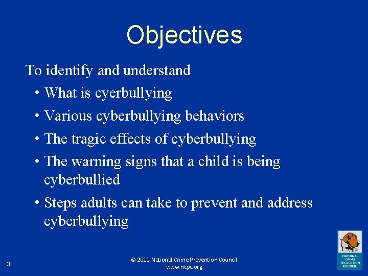 Objectives To identify and understand • What is cyerbullying • Various cyberbullying behaviors •