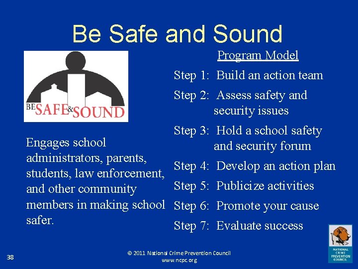 Be Safe and Sound Program Model Step 1: Build an action team Step 2: