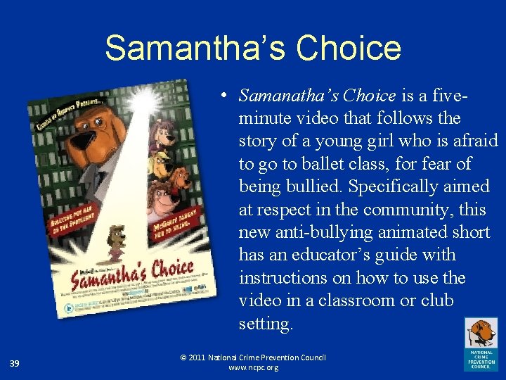 Samantha’s Choice • Samanatha’s Choice is a fiveminute video that follows the story of