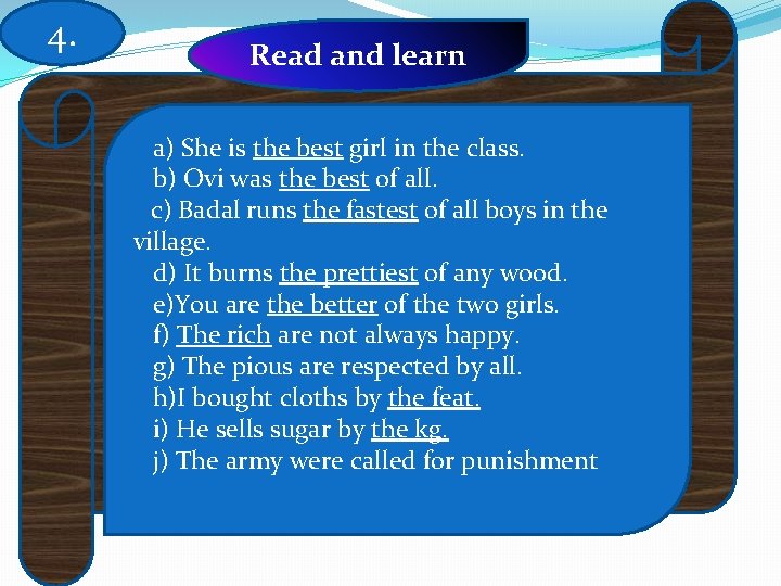 4. Read and learn a) She is the best girl in the class. b)